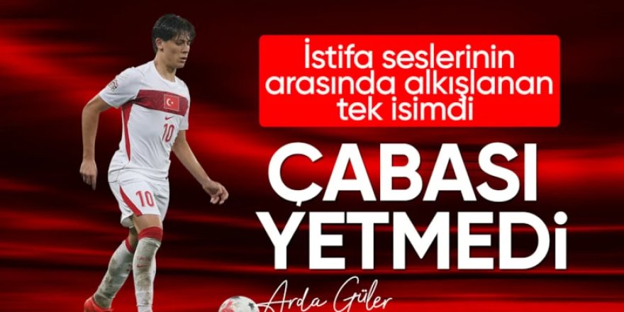 İstifa istifa sesleri arasında, A Milli Futbol Takımı'nda Arda Güler alkış topladı