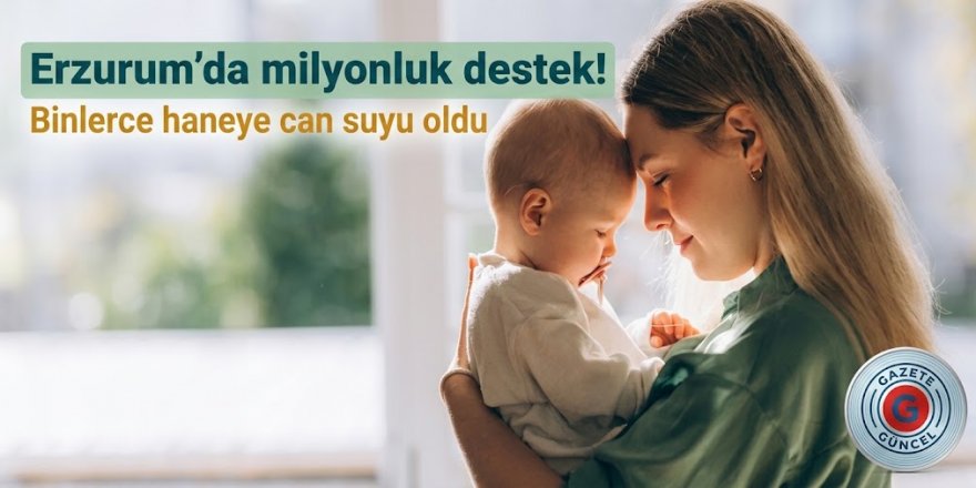 Erzurum'da milyonluk destek!