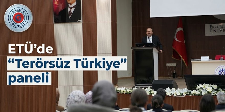 ETÜ'de "Terörsüz Türkiye" paneli