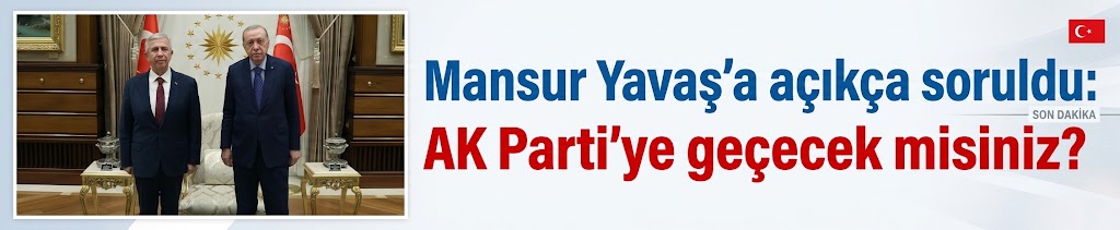 Mansur Yavaş'a açıkça soruldu: AK Parti'ye geçecek misiniz?