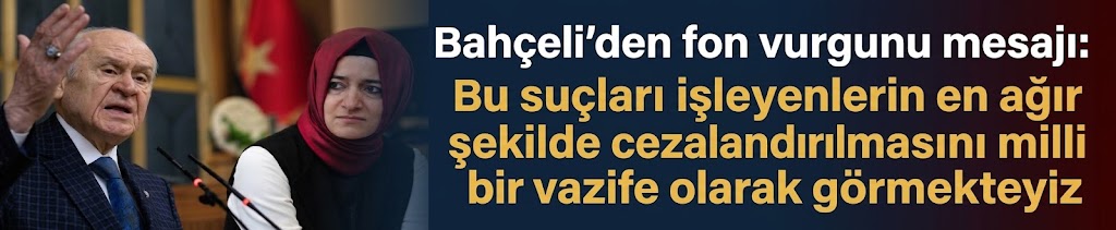 Bahçeli'den fon vurgunu mesajı: Bu suçları işleyenlerin en ağır şekilde cezalandırılmasını milli bir vazife olarak görmekteyiz