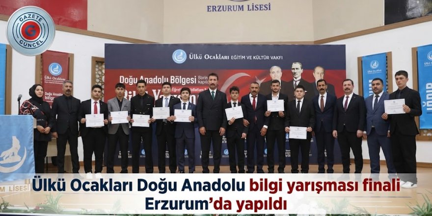 Ülkü Ocakları Bilgi Yarışması Finali Erzurum'da Yapıldı