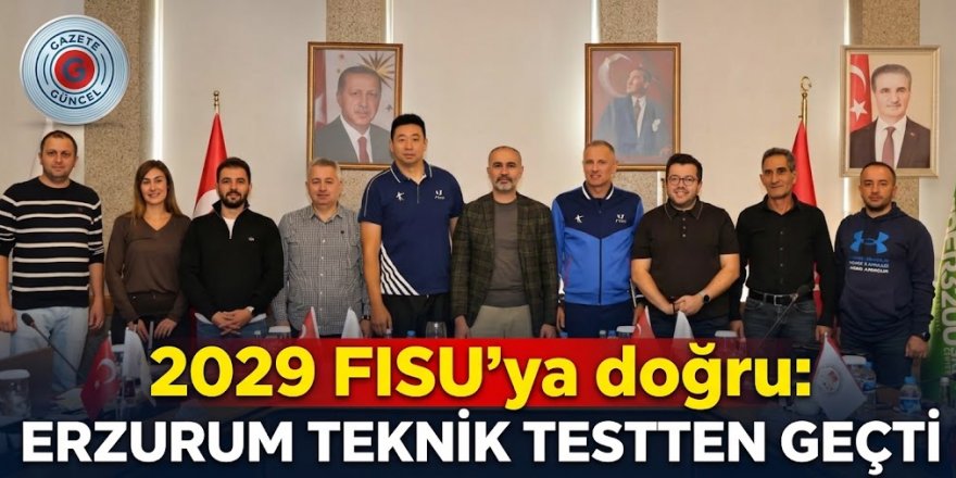 2029 FISU'ya doğru: Erzurum teknik testten geçti