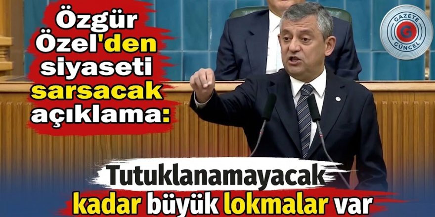 Özgür Özel'den siyaseti sarsacak açıklama