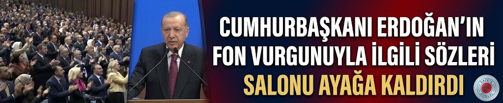 Cumhurbaşkanı Erdoğan'ın fon vurgunuyla ilgili sözleri salonu ayağa kaldırdı