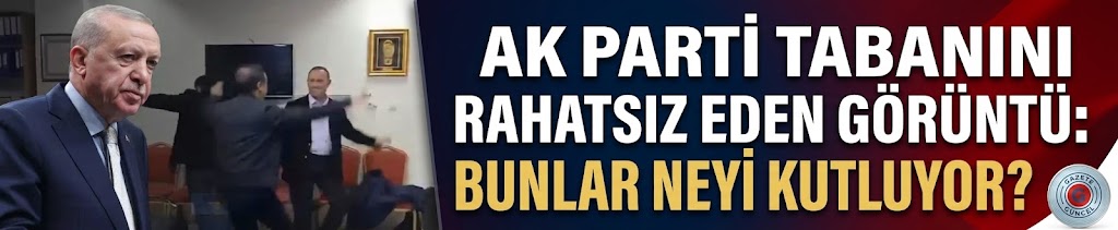 AK Parti tabanını rahatsız eden görüntü: Bunlar neyi kutluyor?