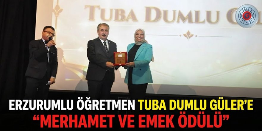 Öğretmen Tuba Dumlu Güler'e "Merhamet ve Emek Ödülü"
