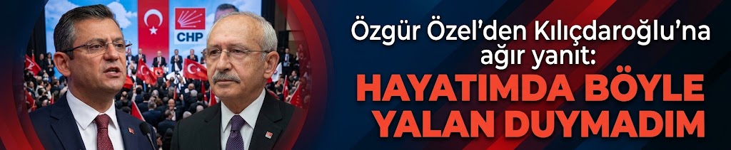Özgür Özel'den Kılıçdaroğlu'na ağır yanıt: Hayatımda böyle yalan duymadım