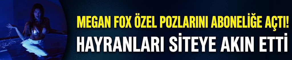 Megan Fox özel pozlarını aboneliğe açtı! Hayranları siteye akın etti