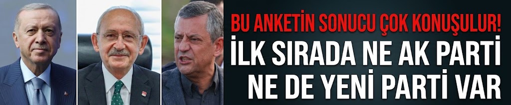 Bu anketin sonucu çok konuşulur! İlk sırada ne AK Parti ne de Yeni Parti var