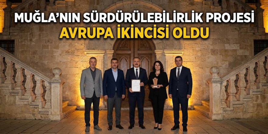Muğla’nın Sürdürülebilirlik Projesi Avrupa İkincisi Oldu