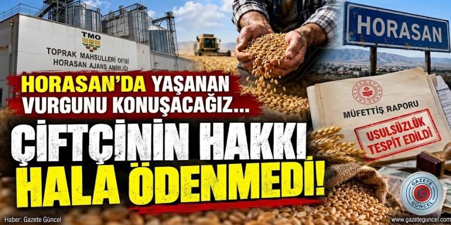 Horasan'da Hububat skandalında son durum!