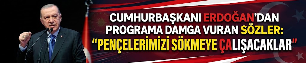 Cumhurbaşkanı Erdoğan'dan programa damga vuran sözler: Pençelerimizi sökmeye çalışacaklar