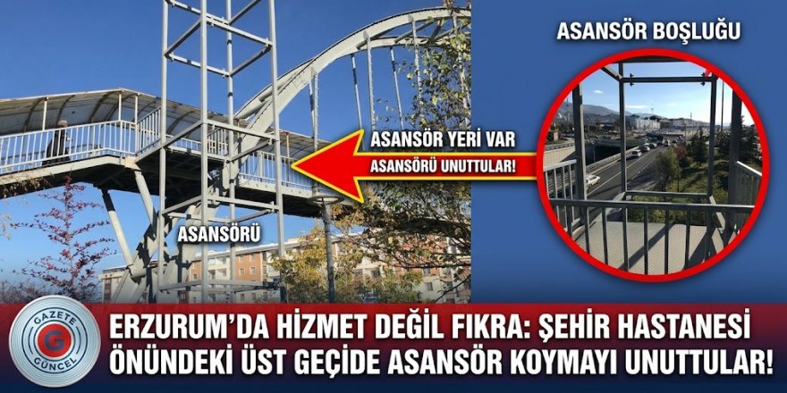 Erzurum’da Hizmet Değil Fıkra: Şehir Hastanesi Önündeki Üst Geçide Asansör Koymayı Unuttular!
