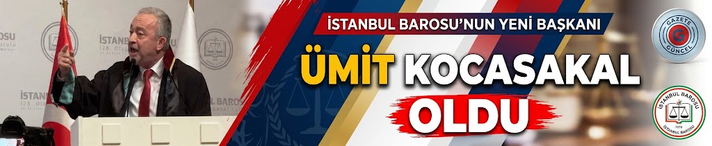 İstanbul Barosu’nun yeni başkanı Ümit Kocasakal oldu