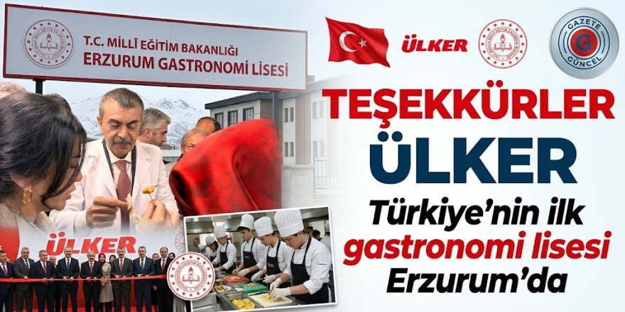 Türkiye'nin ilk gastronomi lisesi Erzurum'da