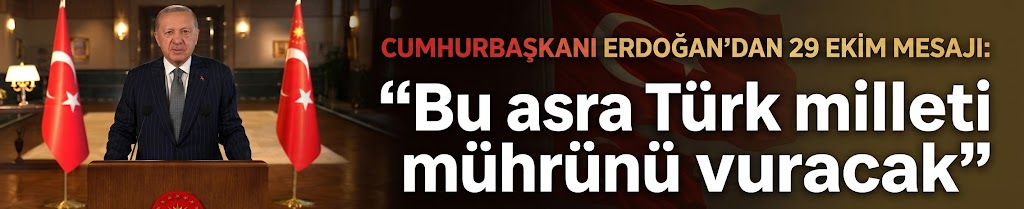 Cumhurbaşkanı Erdoğan'dan 29 Ekim mesajı: Bu asra Türk milleti mührünü vuracak