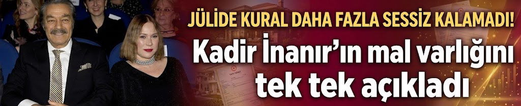 Jülide Kural daha fazla sessiz kalamadı! Kadir İnanır'ın mal varlığını tek tek açıkladı