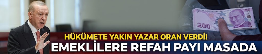 Hükümete yakın yazar oran verdi! Emeklilere refah payı masada