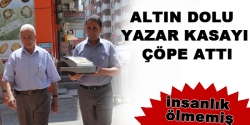 Altın dolu yazar kasayı çöpe attı