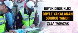 Böyle yakalanan sürücü yandı!