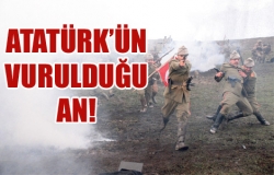 İşte Atatürk böyle vuruldu!..