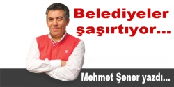 Belediyeler şaşırtıyor…