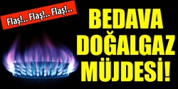 Bedava doğalgaz müjdesi