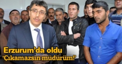 Çıkamazsın müdürüm!