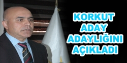 Korkut aday adaylığını açıkladı