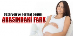 Sezaryen ve normal doğum arasındaki fark