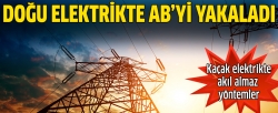 Doğu illeri elektrikte AB’yi yakaladı