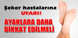 Diyabet hastaları ayaklarına iki kat dikkat etmeli