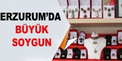 Erzurum'da büyük soygun