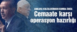 Cemaate karşı operasyon hazırlığı!