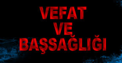 Vefat ve başsağlığı!