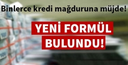 Kredi mağduruna müjde!