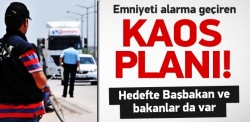 Emniyeti alarma geçiren plan