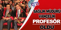 Vançelik profesör oldu