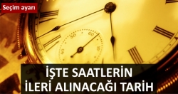 Saatlerin ileri alınacağı tarih!