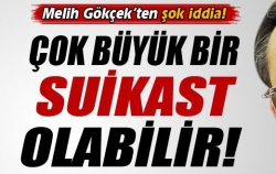 Melih Gökçek’ten şok iddia