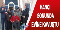 Hancı sonunda evine kavuştu