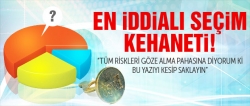 En iddialı seçim kehaneti!