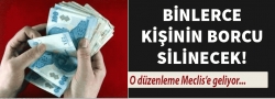 Binlerce kişinin borcu silinecek!