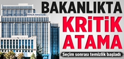 O bakanlıkta temizlik başladı!