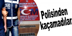 Erzurum polisinden kaçamadılar