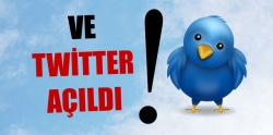 Twitter açıldı!