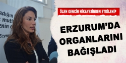 Beşerler Erzurum’da organlarını bağışladı