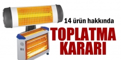 14 ürün hakkında toplatma kararı