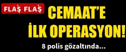 Cemaat'e ilk operasyon